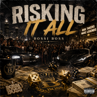 Risking It All by Bossi Boss