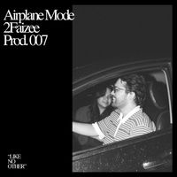 Airplane Mode by 2Faizee