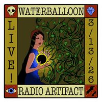 Live @ Radio Artifact 3.13.26 by Water Balloon