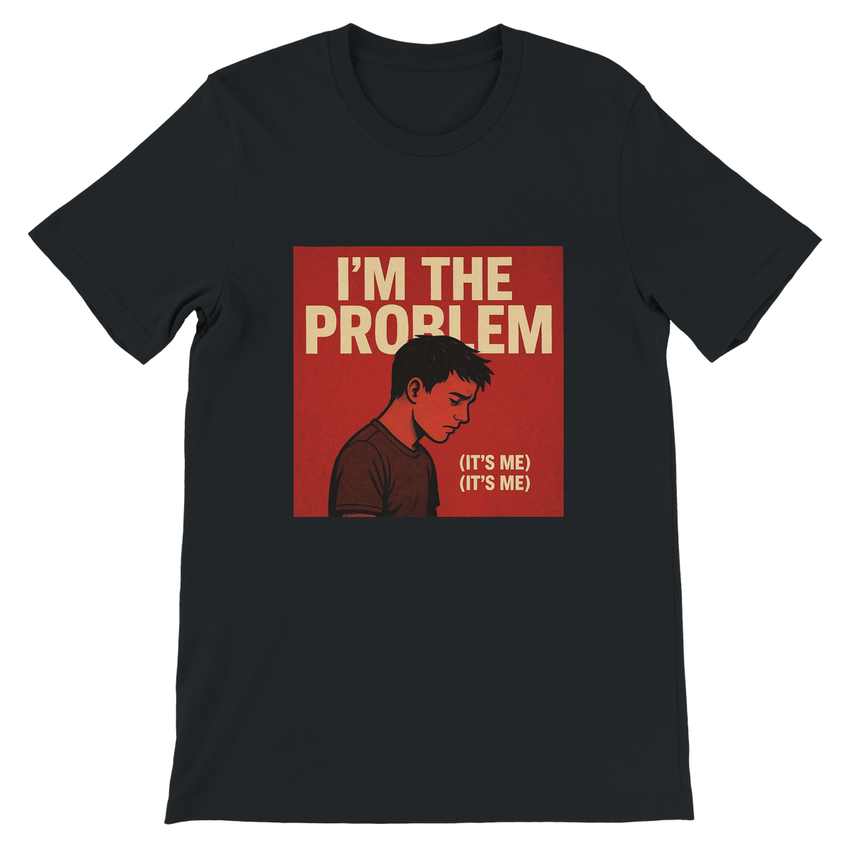 Im the problem - Unisex T-Shirt