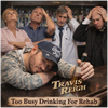 Too Busy Drinking For Rehab - Fine Art Poster