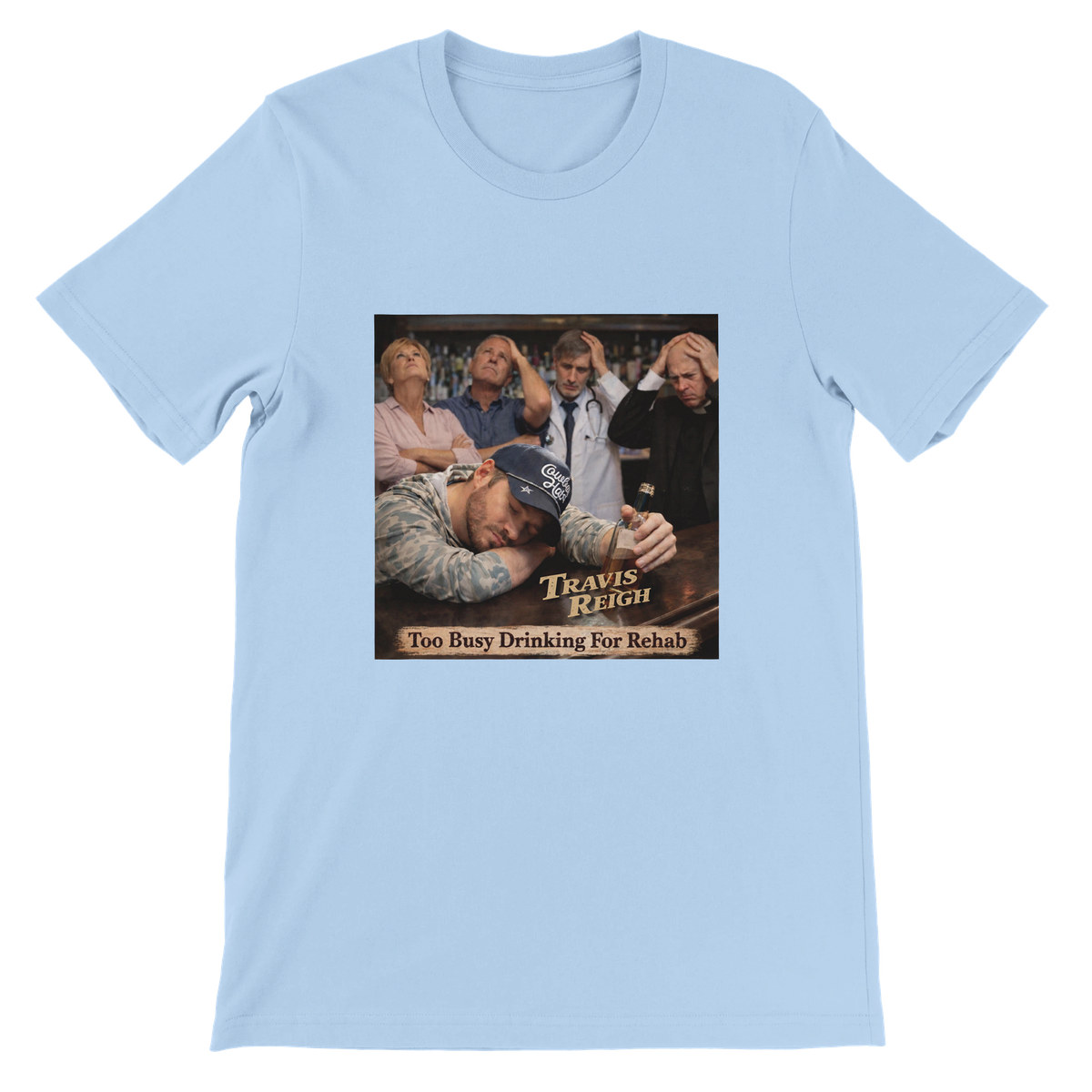 Too Busy Drinking For Rehab - Unisex T-Shirt