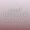 Good Shepherd - Lyric Video