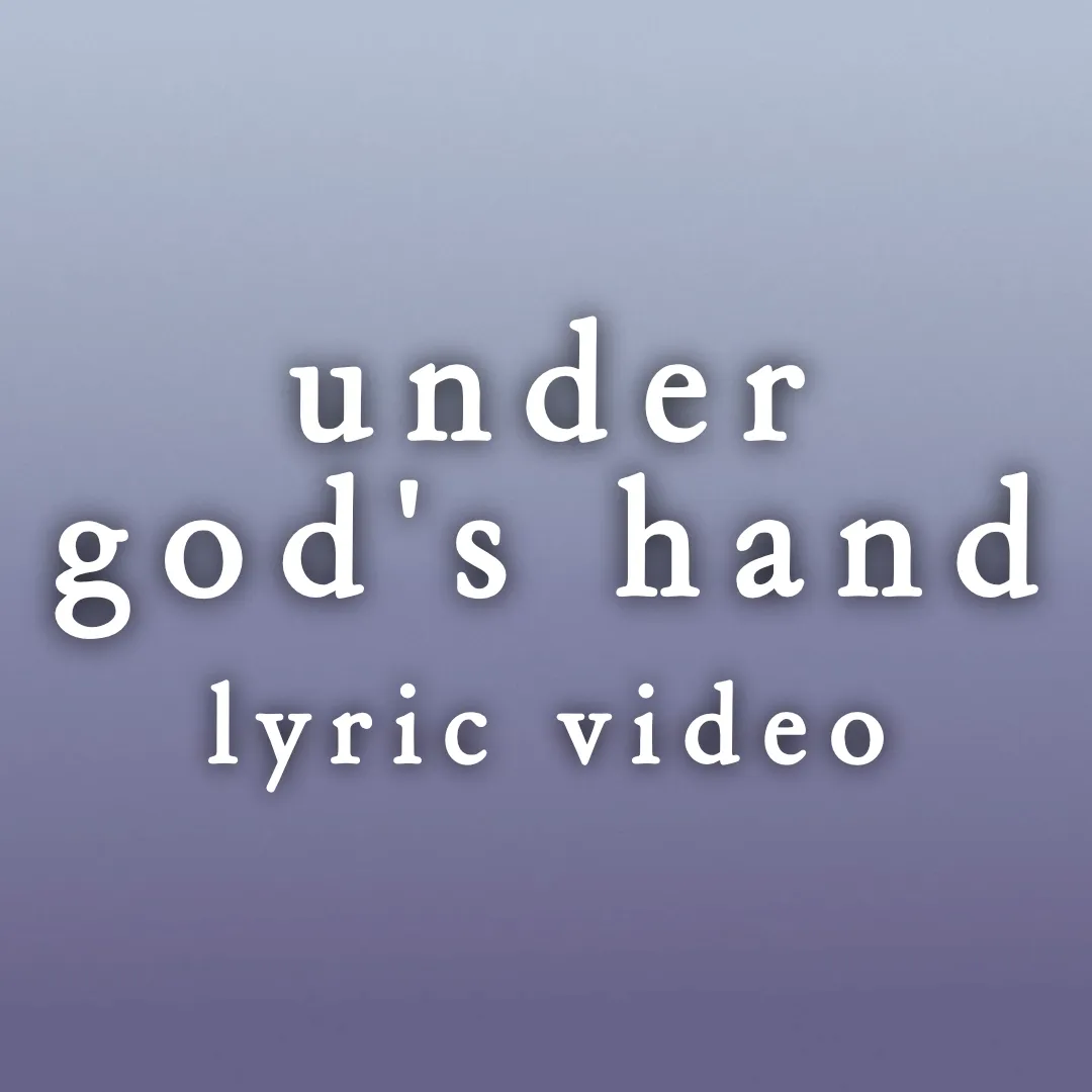 Under God's Hand - Lyric Video