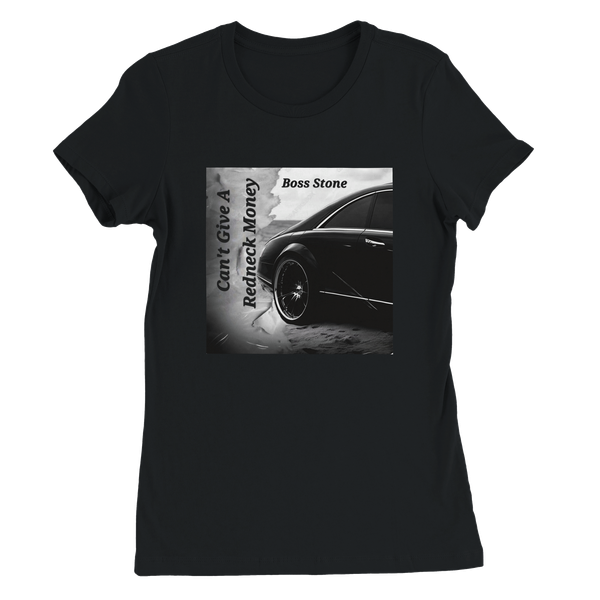CAN'T GIVE A REDNECK MONEY - Women’s Cut T-Shirt