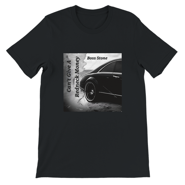 CAN'T GIVE A REDNECK MONEY - Unisex T-Shirt