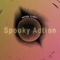 Spooky Action by Motion Planet