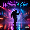 Without A Clue - Fine Art Poster