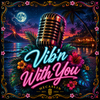 🌊 Single: Vib'n With You