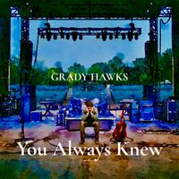 You Always Knew by Grady Hawks