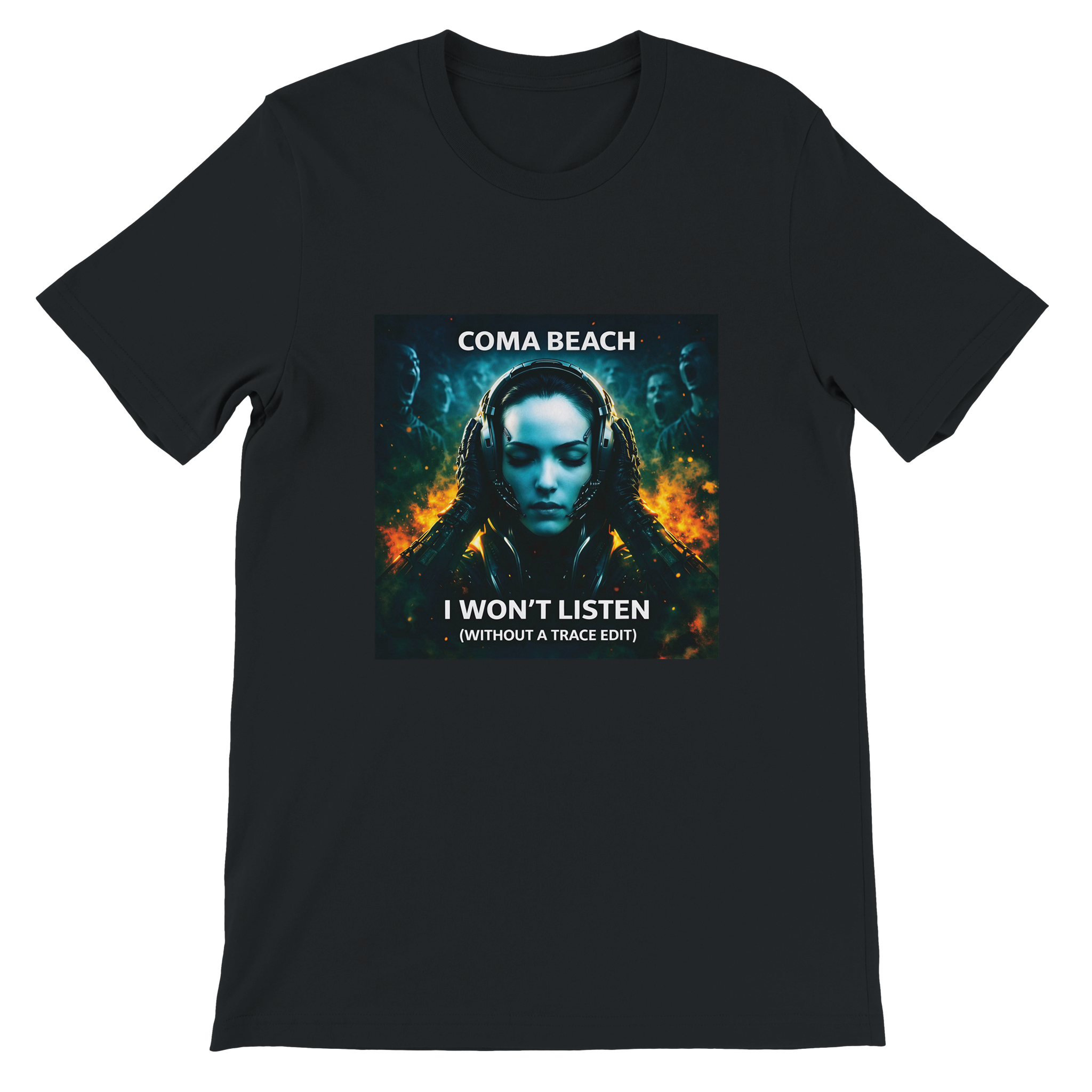 I Won&#39;t Listen (Without A Trace Edit) - Unisex T-Shirt