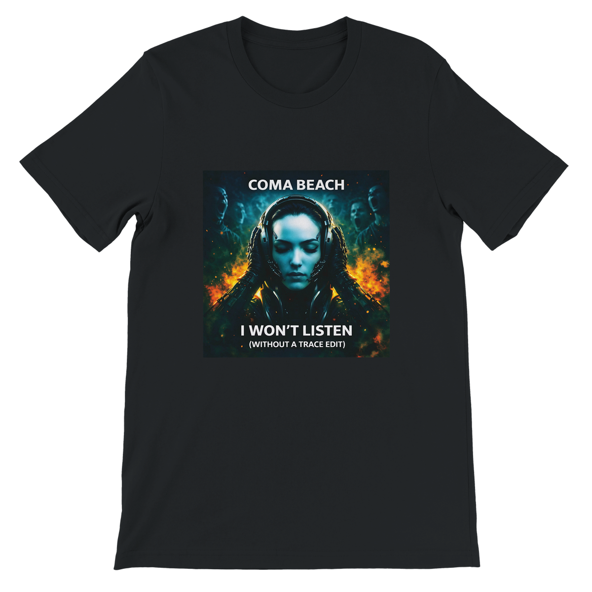 I Won't Listen (Without A Trace Edit) - Unisex T-Shirt