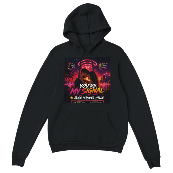 You’re My Signal - Classic Unisex Pullover Hoodie