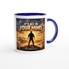 It's all in your mind - Ceramic Mug