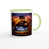 If i can think it i can create it - Ceramic Mug