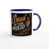 LA LENGUA NO TIENE HUESO - Ceramic Mug