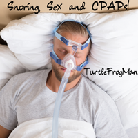 Daddy's Got His CPAP On by TurtleFrogMan