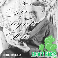 Two Poignant Stories About Flatulence by TurtleFrogMan