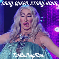 Drag Queen Story Hour by TurtleFrogMan
