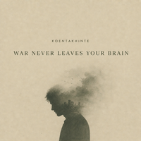 War never leaves your brain by Koentakhinte