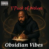 Obsidian Vibes by T'Pack of Wolves