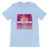 Her Love - Unisex T-Shirt