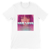 Her Love - Unisex T-Shirt