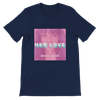 Her Love - Unisex T-Shirt