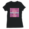 Her Love - Women’s Cut T-Shirt