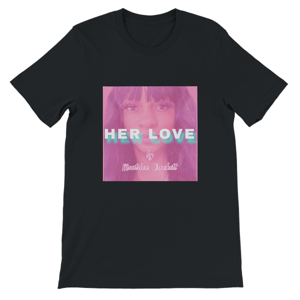Her Love - Unisex T-Shirt