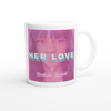 Her Love - Ceramic Mug