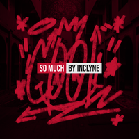 So Much by inClyne by inClyne