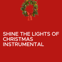 Shine the Lights of Christmas Fa-la-la-la-la Instrumental