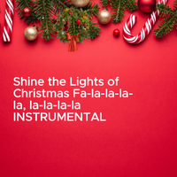 Shine the Lights of Christmas Fa-la-la-la-la, la-la-la-la by sammysmusicrecords