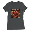 Take That Back - Women’s Cut T-Shirt