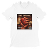 Take That Back - Unisex T-Shirt