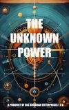 The Unknown Power