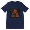 I Don't Break - Unisex T-Shirt