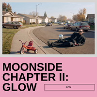 Moonside, Chapter II: GLow by RCN