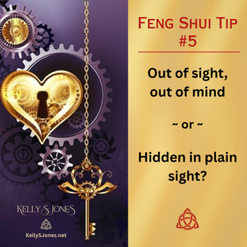Feng Shui Tip #5 by Kelly S. Jones
