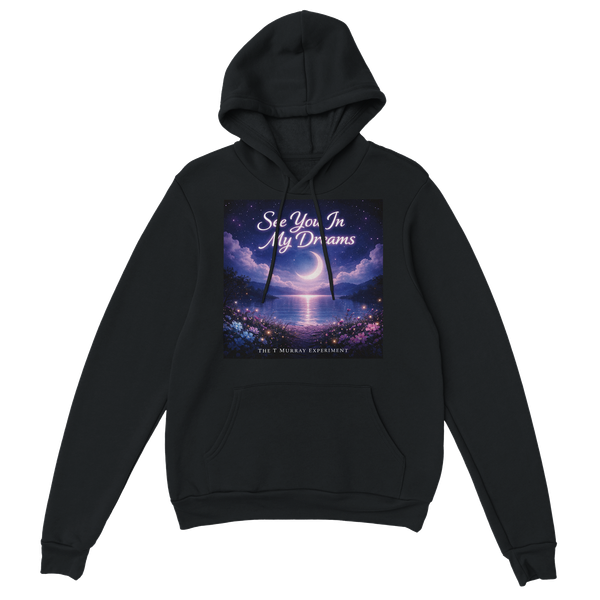 See You In My Dreams - Classic Unisex Pullover Hoodie