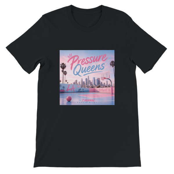 Pressure Queens - Unisex T-Shirt
