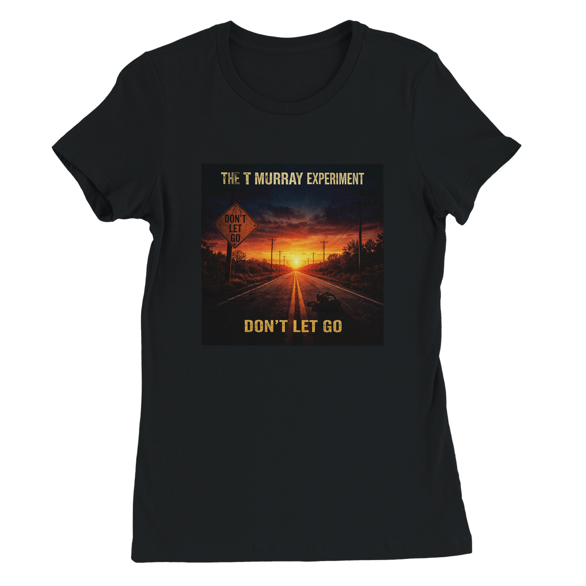 Don't Let Go - Women’s Cut T-Shirt