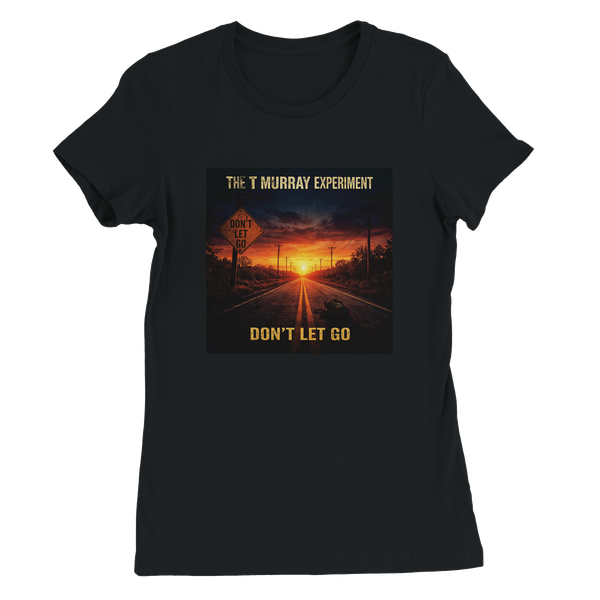 Don't Let Go - Women’s Cut T-Shirt