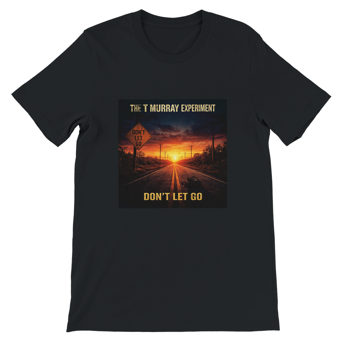 Don't Let Go - Unisex T-Shirt