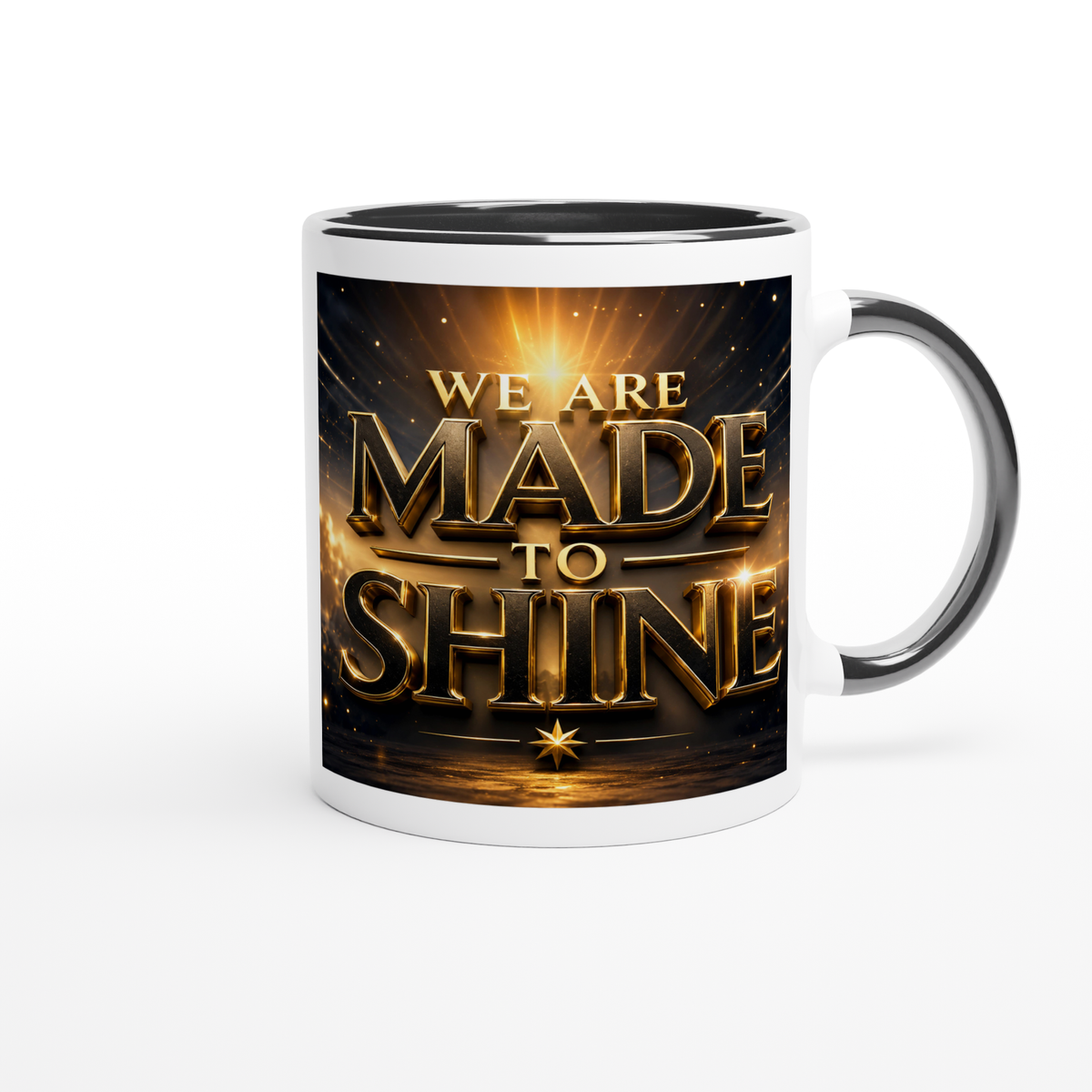 We Are Made To Shine - Ceramic Mug