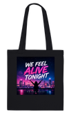 We Feel Alive Tonight - Tote bag