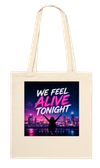 We Feel Alive Tonight - Tote bag