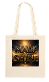 We Are Made To Shine - Tote bag