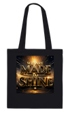 We Are Made To Shine - Tote bag